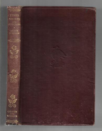 Three Sisters And Other Playes by Anton Chekhov and Anton Tchehov