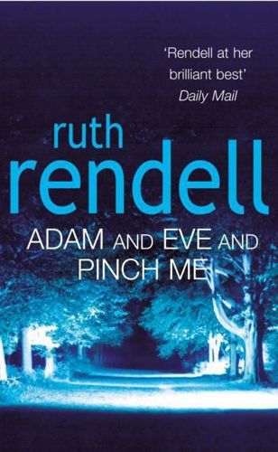 Adam and Eve and Pinch Me by Ruth Rendell