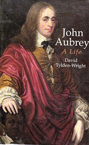 John Aubrey: a Life by David Tylden-Wright