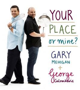 Your Place Or Mine? by George Calombaris and Gary Mehigan