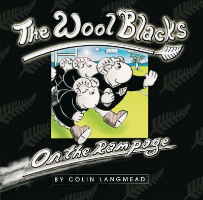 The Wool Blacks: on the Rampage by Colin Langmead