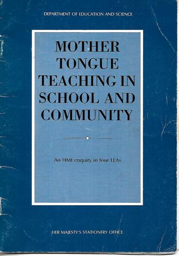 Mother Tongue Teaching in School and Community: An HMI Enquiry in Four LEAs by Dept of Education and Science Staff Great Britain