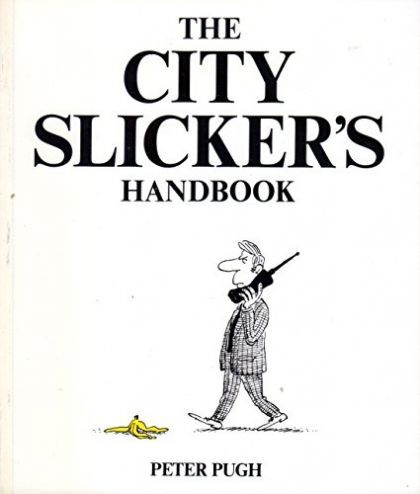 The City Slicker's Handbook by Peter Pugh