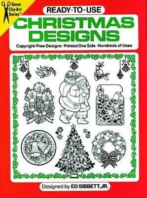 Ready-to-Use Christmas Designs (Dover Clip Art) by Ed Sibbett Jr.