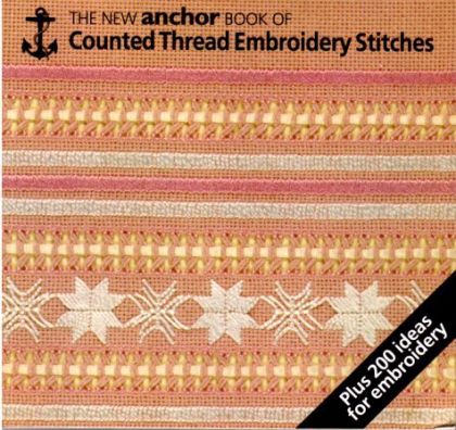 The New Anchor Book of Counted Thread Embroidery Stitches by Eve Harlow