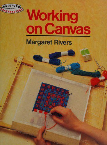 Working on Canvas (Batsford Craftmasters Series) by Margaret Rivers
