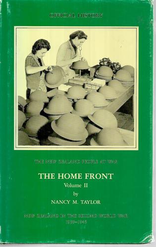 The New Zealand People At War: the Home Front - Volume II by Nancy M. Taylor