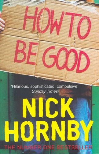 How To Be Good by Nick Hornby