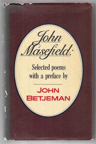 John Masefield: Selected Poems with a Preface By John Betjeman by John Betjeman and John Masefield