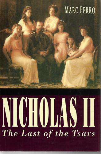 Nicholas II: the Last of the Tsars by Marc Ferro