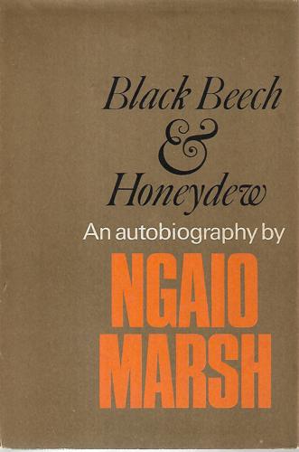 Black Beech And Honeydew: An Autobiography by Ngaio Marsh