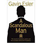 A Scandalous Man by Gavin Esler