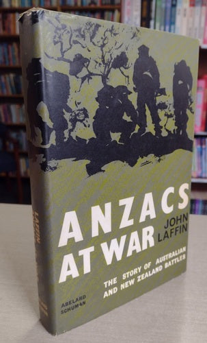 Anzacs At War:  the Story of Australian And New Zealand Battles by John Laffin