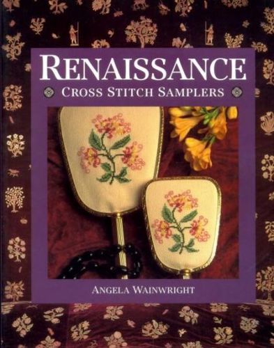 Renaissance Cross Stitch Samplers by Angela H. Wainwright