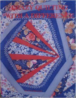 Crazy Quilting With a Difference by Dixie Haywood