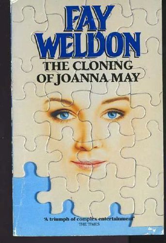 The Cloning of Joanna May by Fay Weldon