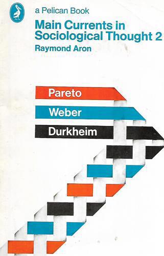 Main Currents in Sociological Thought - 2 by Raymond Aron