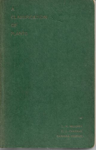 A Classification of Plants by V. J. Chapman and L. H. Millener and Barbara Segedin