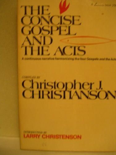 The Concise Gospel And the Acts by Christopher J. Christianson