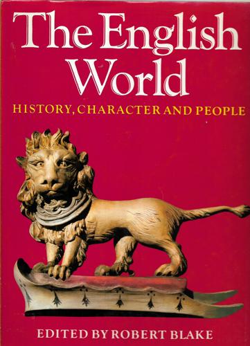 The English World: History, Character And People by Robert Blake