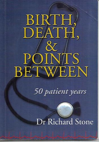 Birth, Death, And Points Between - 50 Patient Years by Richard Stone
