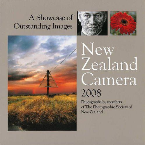 New Zealand Camera 2008: a Showcase of Outstanding Images by Photographic Society of New Zealand