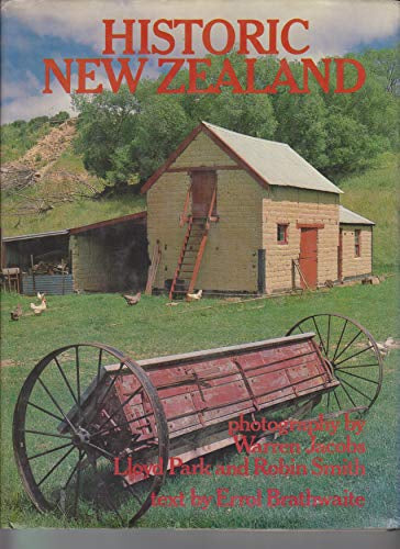 Historic New Zealand by Errol Brathwaite and Warren Jacobs and Lloyd Park, Photographer and Robin Smith