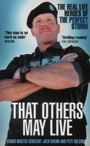 That Others May Live: Inside the World's Most Daring Rescue Force by Jack Brehm and Peter Nelson