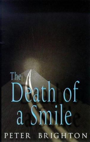 The Death of a Smile by Peter Brighton