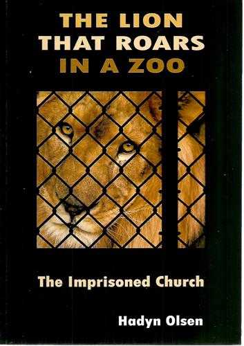 The Lion That Roars In A Zoo by Hadyn Olsen