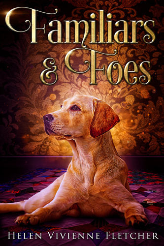 Familiars & Foes by Helen Vivienne Fletcher
