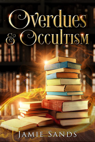 Overdues & Occultism by Jamie Sands