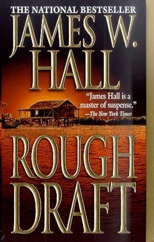 Rough Draft by James W. Hall