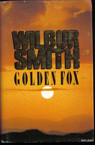 Golden Fox by Wilbur Smith