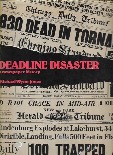 Deadline Disaster: A Newspaper History by Michael Wynn Jones