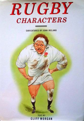 Rugby Characters by John Ireland and Cliff Morgan