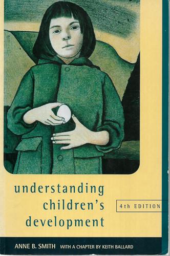 Understanding Children's Development: 4th Edition by Anne Smith and Anne B. Smith