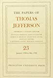 The Papers of Thomas Jefferson - Volume 23: January To May 1792 by Charles T. Cullen and Thomas Jefferson