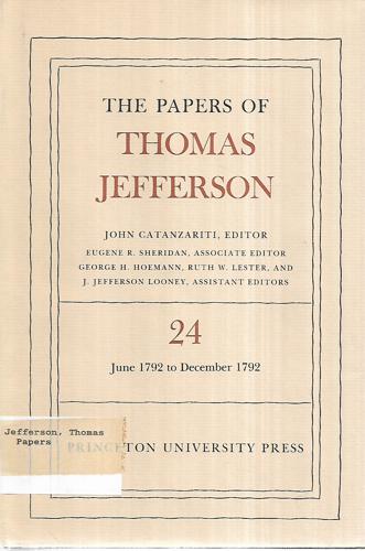 The Papers of Thomas Jefferson - Volume 24 June 1792 - December 1792 by John Catanzariti and Thomas Jefferson