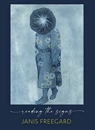 Reading the Signs by Janis Freegard