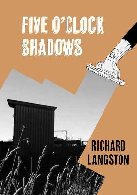 Five O'clock Shadows by Richard Langston