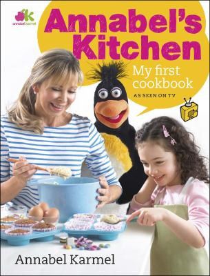 Annabel's Kitchen: My First Cookbook by Annabel Karmel