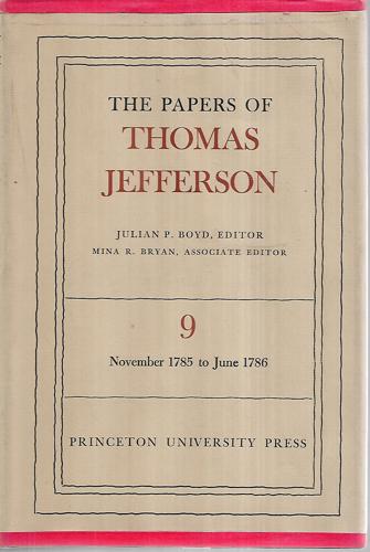 The Papers of Thomas Jefferson - Volume 9 - November 1785 To June 1786 by Julian P. Boyd and Thomas Jefferson