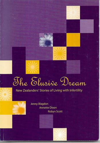 The Elusive Dream: New Zealander's Stories of Living with Infertility by Jenny Blagdon