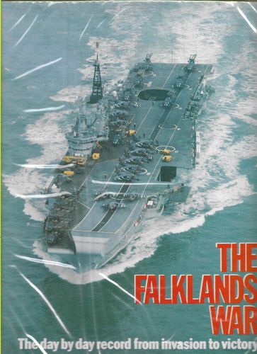 The Falklands War - The Day By Day Record From Invations To Victory