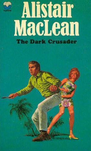 The Dark Crusader by Alistair MacLean