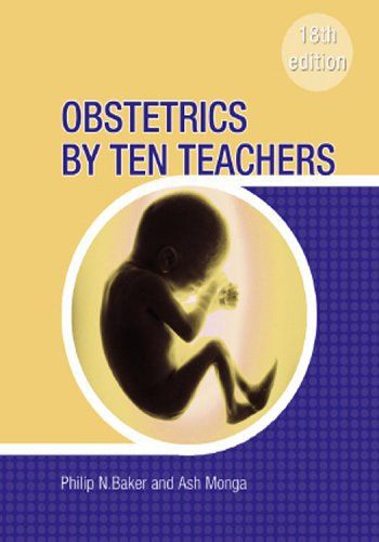 Obstetrics by Ten Teachers by Phil Baker and Ash Monga