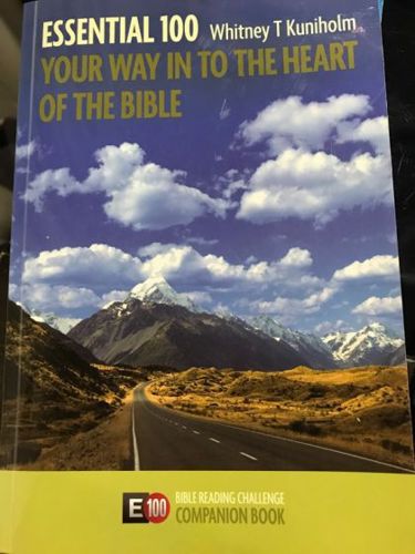 Essential 100: Your Way in To the Heart of the Bible by Whitney T. Kuniholm