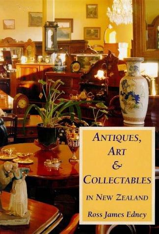 Antiques, Art And Collectables in New Zealand by Ross Edney