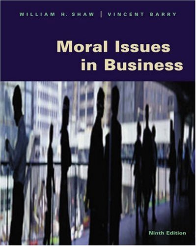 Moral Issues in Business - Ninth Edition by Vincent Barry and William H. Shaw